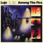 Luje - Among The Firs