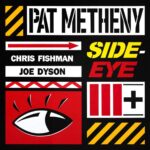 Pat Metheny - Side-Eye III+