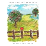 Review: ECHO & THE BUNNYMEN - “Apples For Isaac”