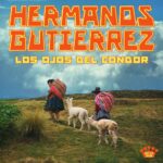 Hermanos Gutiérrez Los Ojos del Condor