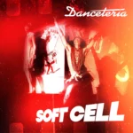 Review: SOFT CELL - “Danceteria”