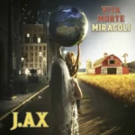 Review: J-AX - "Life, death, miracles"